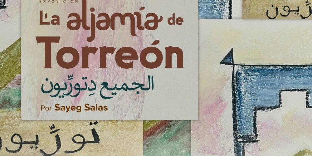 Invita IMCE a la exposición La Aljamía de Torreón