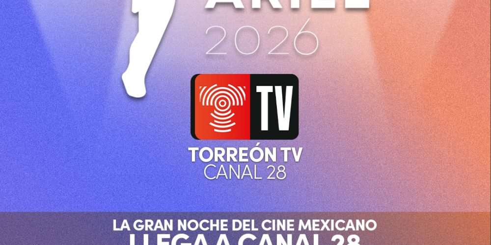 Llevarán a los hogares de Torreón los Premios Ariel y el Festival Internacional Cervantino2