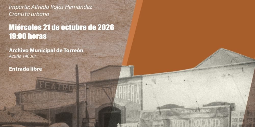 Realizarán conferencia sobre la historia de los recintos escénicos de Torreón